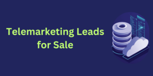 Telemarketing Leads for Sale